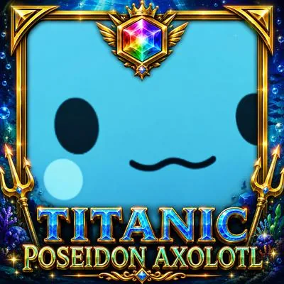 Titanic Poseidon Axolotl