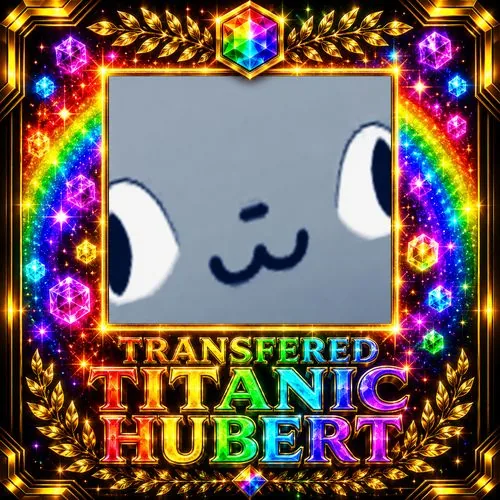 Transfered Titanic Hubert