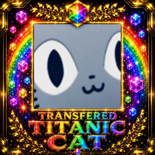 Transfered Titanic Cat