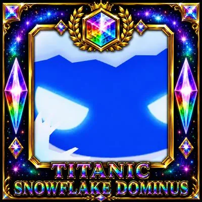 Titanic Snowflake Dominus