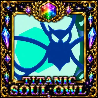 Titanic Soul Owl