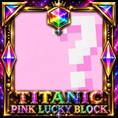 Titanic Pink Lucky Block