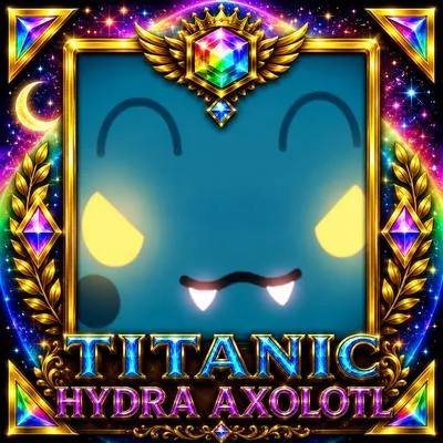 Titanic Hydra Axolotl