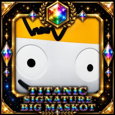 Titanic Signature Big Maskot